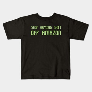 Stop Buying Off Amazon Kids T-Shirt